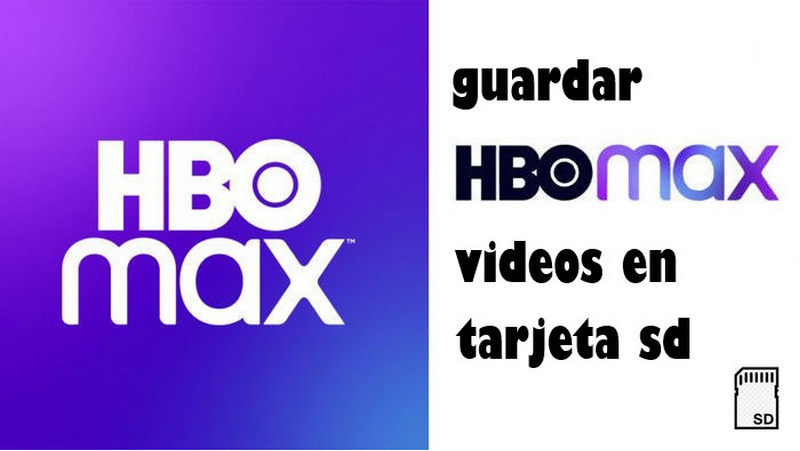 descargar videos de hbomax a la tarjeta SD