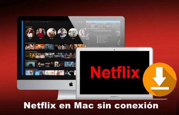 Ver Netflix sin conexión en MacBook